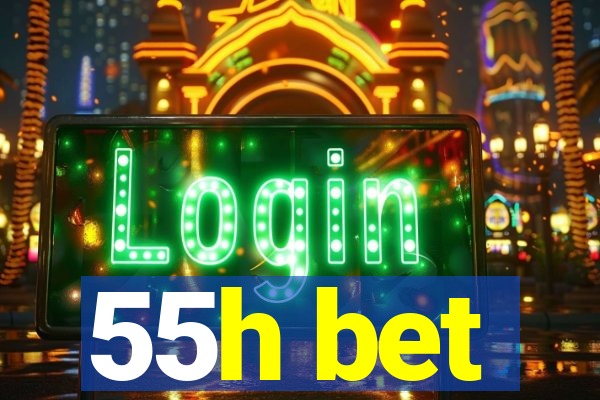 55h bet